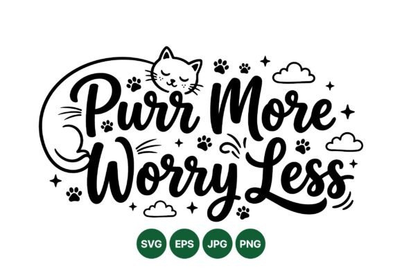 Purr More Worry Less Design
